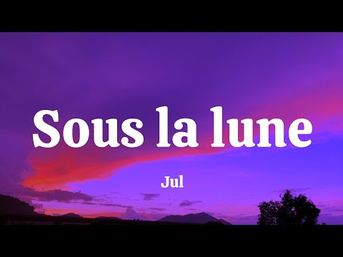 Jul - Sous la lune ( Parole / كلمات )