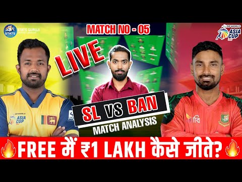 LIVE BAN vs SL Dream11 Prediction, BAN vs SL GL Winning Tips, Bangladesh vs Sri Lanka Asia Cup Live
