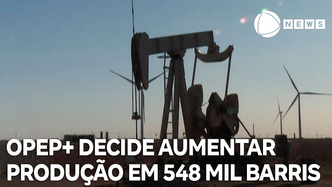 OPEP+ decide aumentar produção em 548 mil barris por dia
