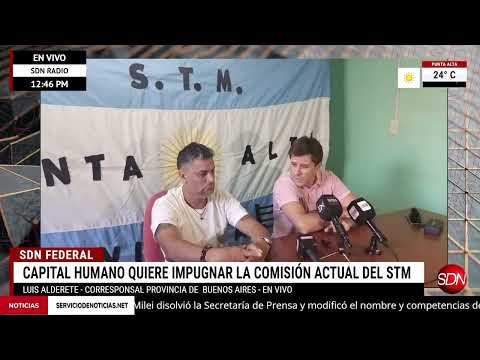 Capital Humano quiere impugnar al Sindicato de Trabajadores Municipales – Móvil de Luis Alderete