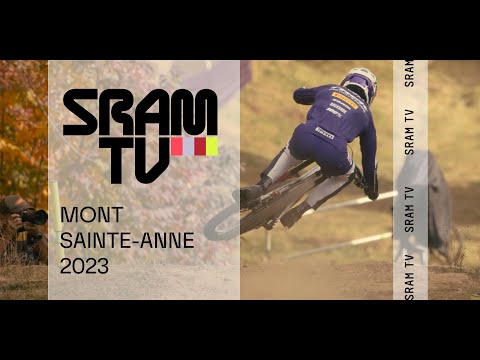 SRAMtv | Mont-Sainte-Anne, The Last Downhill World Cup Race of 2023