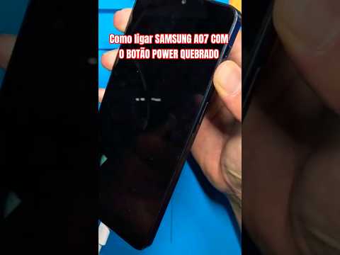 Como ligar SAMSUNG com o botão power quebrado