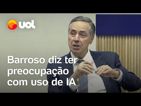 Barroso diz ter preocupação com uso de IA na disseminação de Fake News