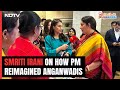 How Can Those Who Bring Up Indias Future...: Smriti Irani On How PM Reimagined Anganwadis
