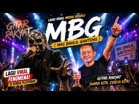 MBG (Mas Bahlil Ganteng) 🔥 Lagu Viral Media Sosial 2026 | Gitar Rakyat