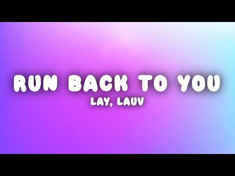 LAY, Lauv - Run Back To You (Lyrics)