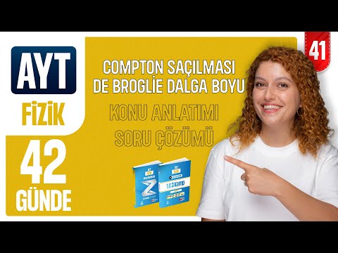 Compton Saçılması ve De Broglie Dalga Boyu  Konu Anlatımı-Soru Çözümü |  42 günde AYT Fizik 41.gün