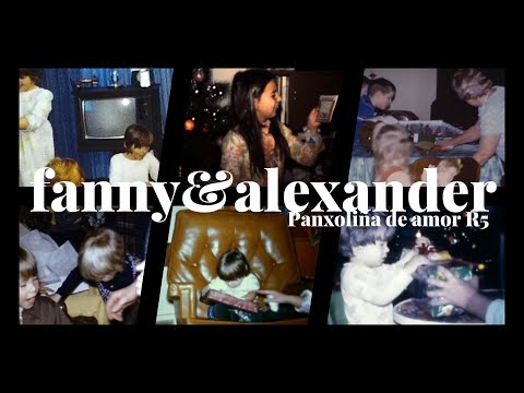 Fanny & Alexander - Panxoliña de amor R5 