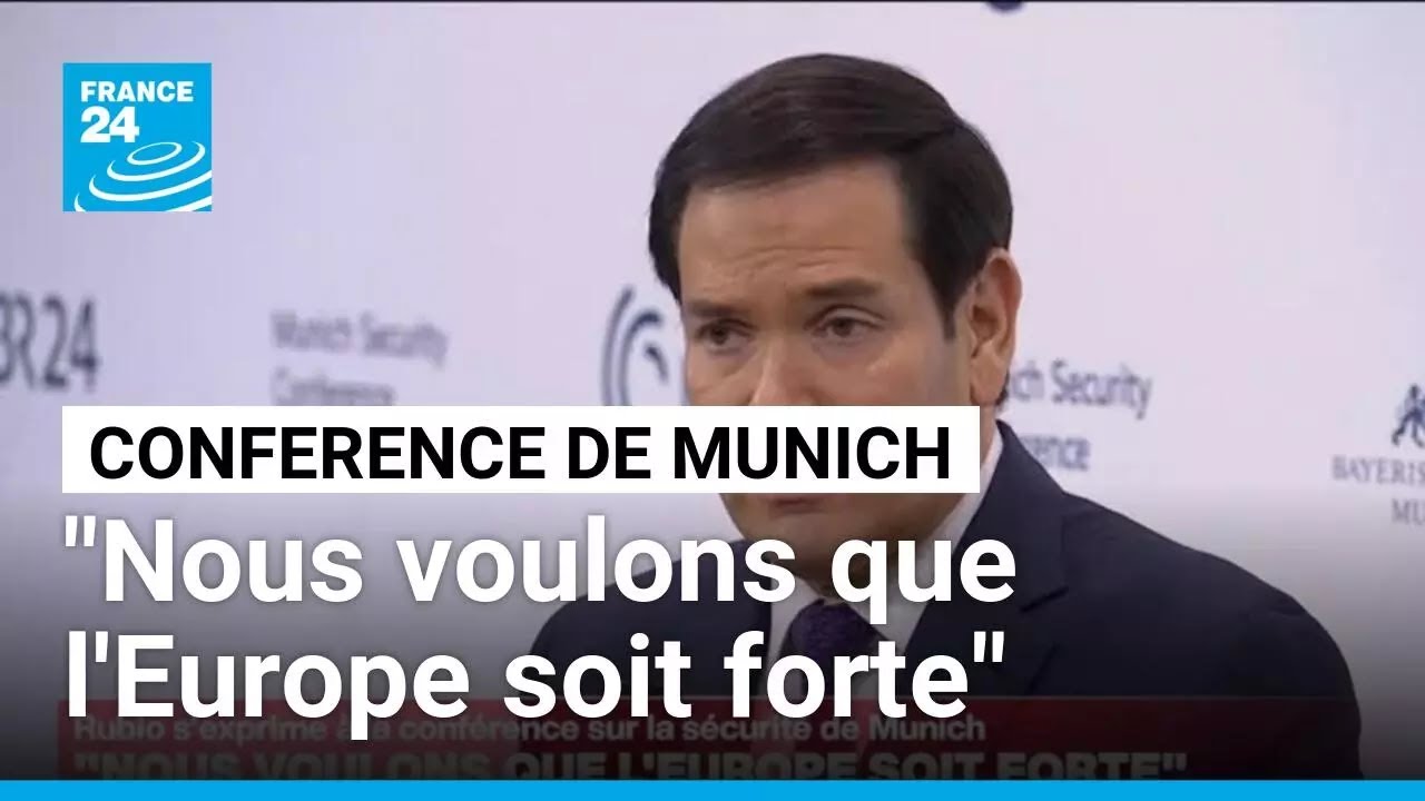 "Nous voulons que l'Europe soit forte" affirme Marco Rubio à Munich • FRANCE 24