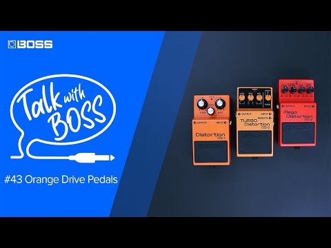 Talk with BOSS - #43 Orange Drive Pedals (Archive)