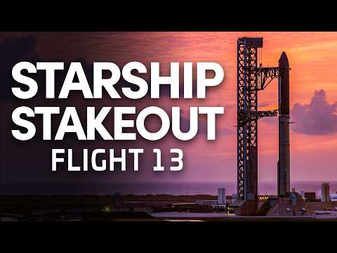 SpaceX Starship Flight 13 - ATTEMPT 2 Stakeout Stream