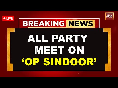 LIVE Government Briefing Opposition On Operation Sindoor In All-party Meet | Pak Violates Ceasefire