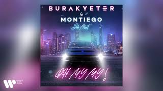 Burak Yeter & Montiego — Oh My My (feat. Séb Mont) | Official Audio