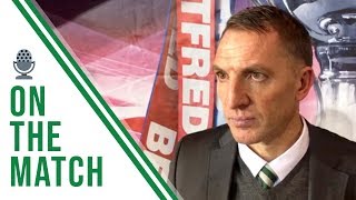 Celtic FC – Brendan Rodgers Post #BetfredCup Final Interview