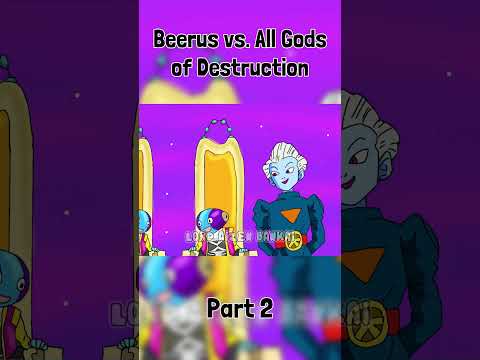 Beerus vs. All Gods of Destruction - Part 2