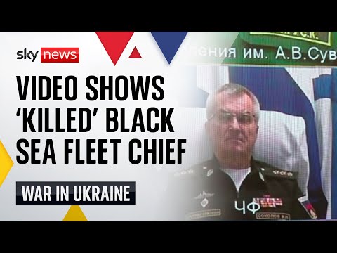 Russia releases video showing 'killed' commander of Black Sea fleet