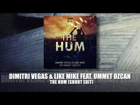 Dimitri Vegas & Like Mike feat. Ummet Ozcan - The Hum (Short Edit)