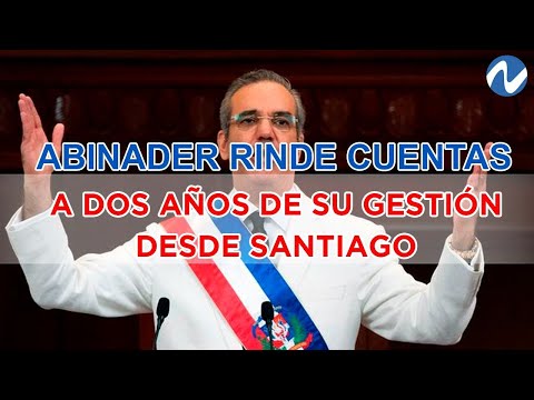 En Vivo desde Santiago. Abinader rinde cuentas de sus dos años gestion