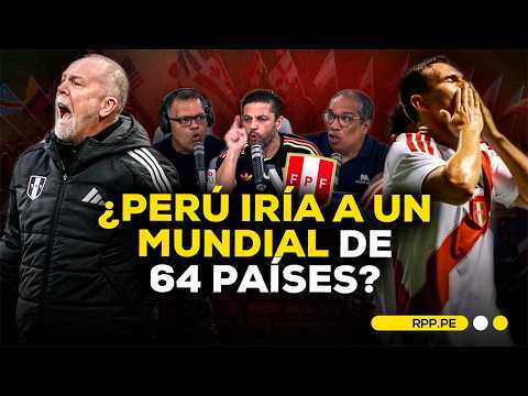 🇵🇪 ¿Perú volvería al Mundial con 64 selecciones? 🔥 Debate sobre la Selección Peruana