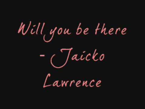 Will you be there - Jaicko Lawrence