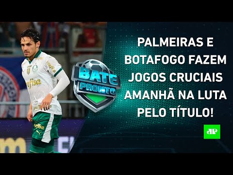 Palmeiras e Botafogo JOGAM AMANHÃ, e Brasileirão pode ter TROCA NA LIDERANÇA! | BATE-PRONTO