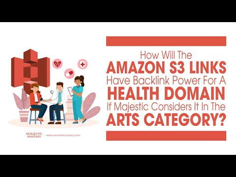 How Will The Amazon S3 Links Have Backlink Power For A Health Domain If Majestic Considers It In The