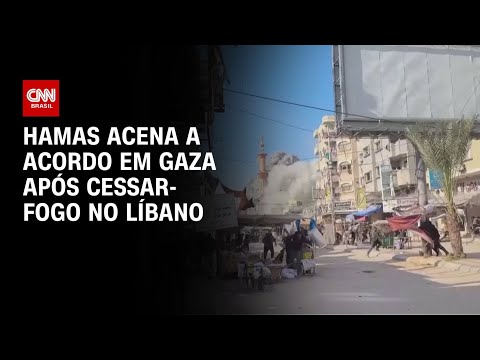 ​Hamas acena a acordo em Gaza após cessar-fogo no Líbano | CNN 360º