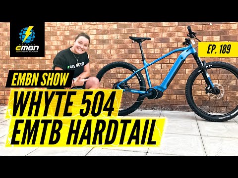 Do You Wrap Your EMTB? + Whyte 504 Hardtail | EMBN Show Ep. 189