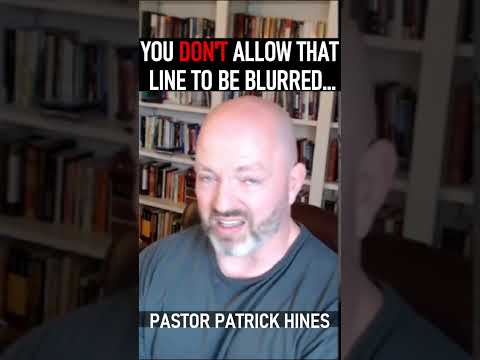 You Don't Allow That Line To Be Blurred... - Pastor Patrick Hines Podcast #shorts #christianshorts