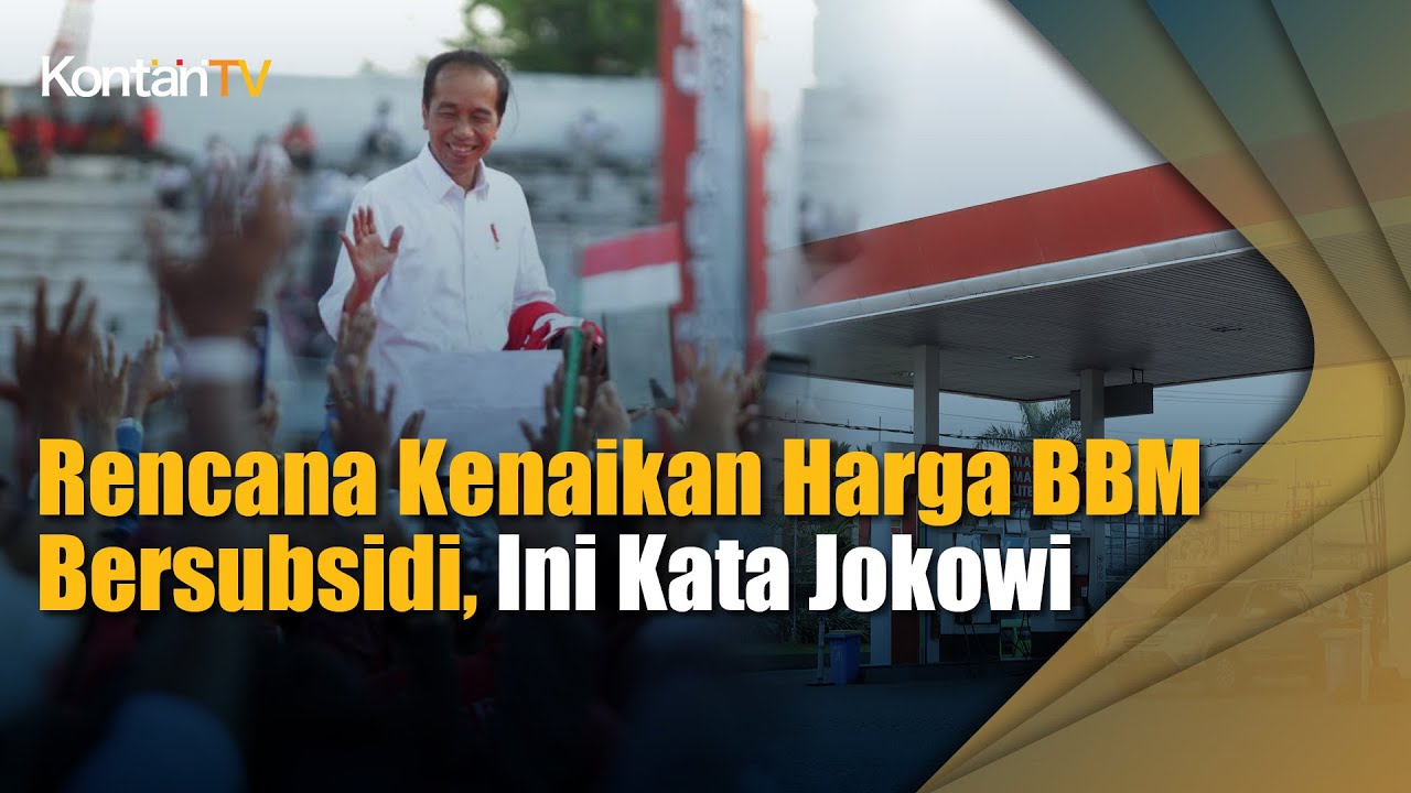 Rencana Kenaikan Harga Bbm Bersubsidi Ini Kata Jokowi