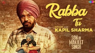 Rabba Tu – Kapil Sharma – Son Of Manjeet Singh Video HD