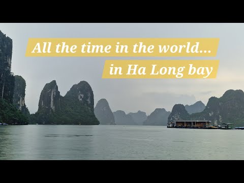 All the time in a world... in Ha Long bay