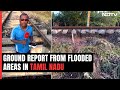 Ground Report: Several Stranded After Heavy Rain In Tamil Nadu, Air Force Called In