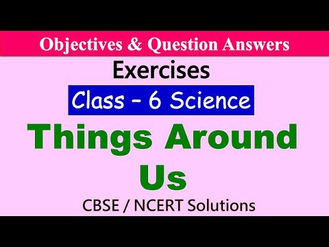 Things Around Us | Class 6 – Science | Objectives and Exercises | Sprint for Exams | MCQ’s