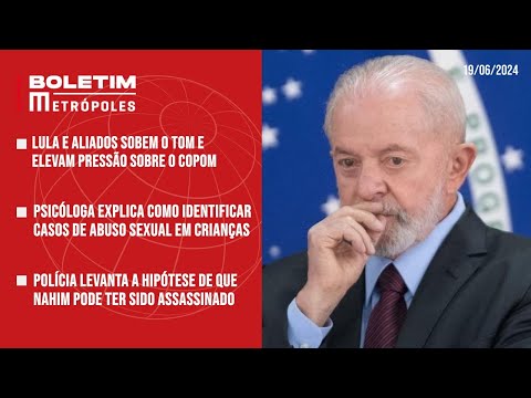 Lula e aliados elevam pressão sobre o Copom; como identificar casos de abuso sexual em crianças