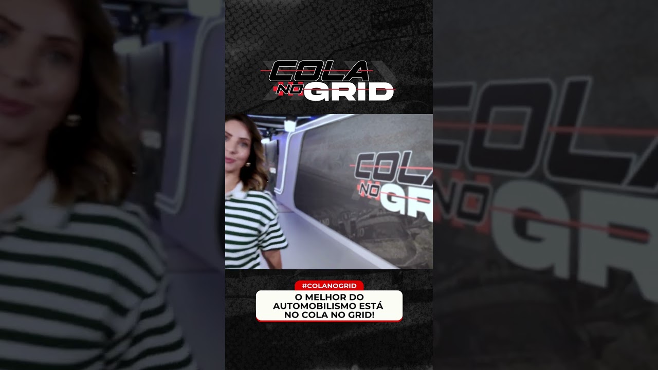 O melhor do automobilismo está no Cola no Grid!