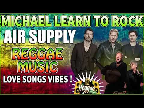 MICHAEL LEARNS TO ROCK X AIR SUPPLY REGGAE COMPILATION 💛 ALL TIME FAVORITE REGGAE MIX SONGS 2022