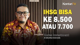 IHSG Bisa ke 8.500 atau 7.700