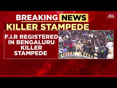 FIR Filed In Bengaluru Stampede: No Accused Named, Unnatural Death Report Registered | India Today