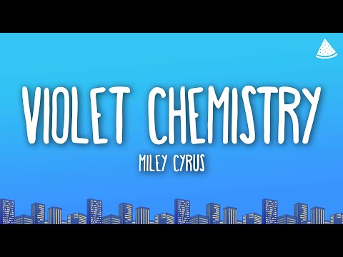 Miley Cyrus - Violet Chemistry (Lyrics)