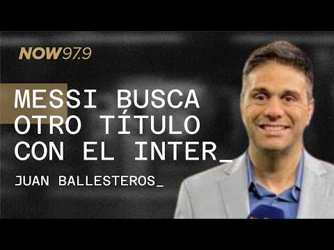 MESSI BUSCARÁ UN NUEVO TÍTULO CON EL INTER MIAMI- Juan Ballesteros en #Coworker