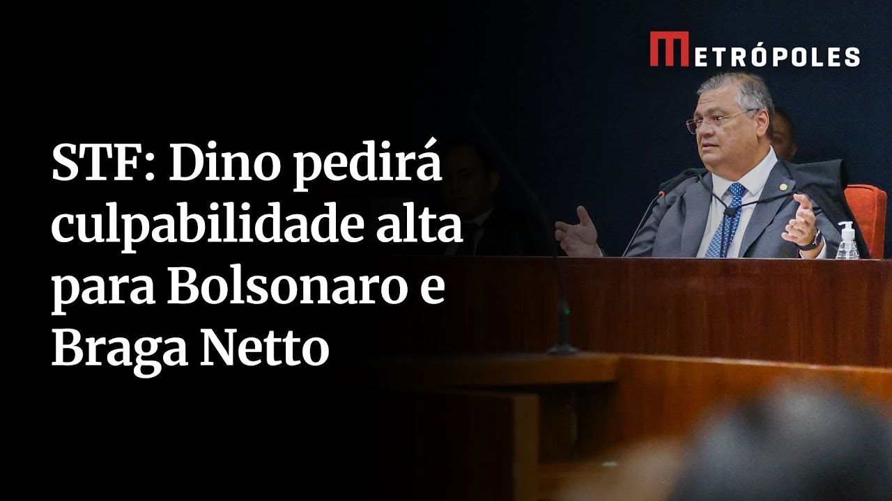 STF Dino pedirá culpabilidade alta para Bolsonaro e Braga Netto