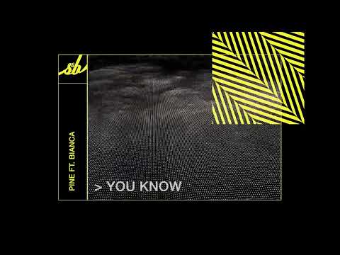 Pine Ft. Bianca- You Know
