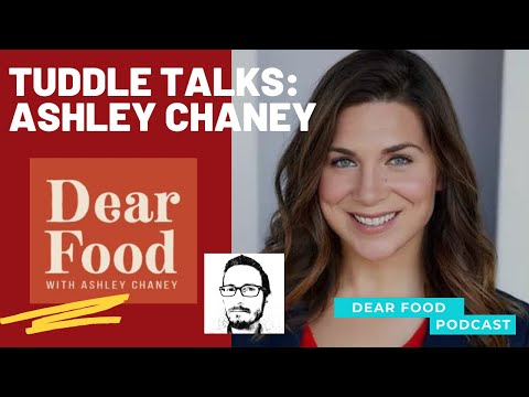 Tuddle Talks Food ***Ashley Chaney's Dear Food Podcast***