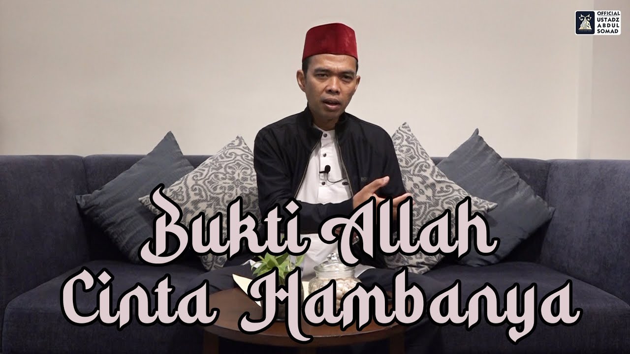 Bukti Allah Cinta Hambanya | Ustadz Abdul Somad