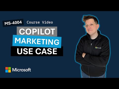 Empower your workforce with Microsoft 365 Copilot: Marketing Use Case MS-4004
