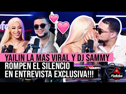 YAILIN LA LA MAS VIRAL & DJ SAMMY ROMPEN EL SILENCIO EN ENTREVISTA EXCLUSIVA!!!