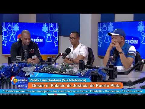 Caso Wander Franco: Conexión desde el Palacio de Justicia de Puerto plata | La Opción Radio