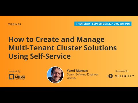 LF Live Webinar: How to Create and Manage Multi-Tenant Cluster Solutions Using Self-Service