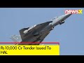 Rs 10,000 Cr Tender Issued To HAL | Bid To Improve Squadron Strength | NewsX